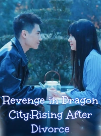Revenge in Dragon City:Rising After Divorce