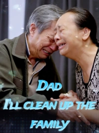 Dad, I'll clean up the familyMini Series