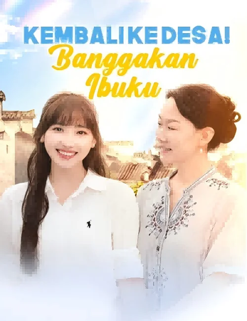 Sampul Kembali ke Desa! Banggakan Ibuku