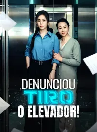 Denunciou, Tiro o Elevador!Dramas Curtos