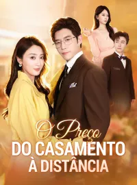 O Preço do Casamento à DistânciaMini Séries
