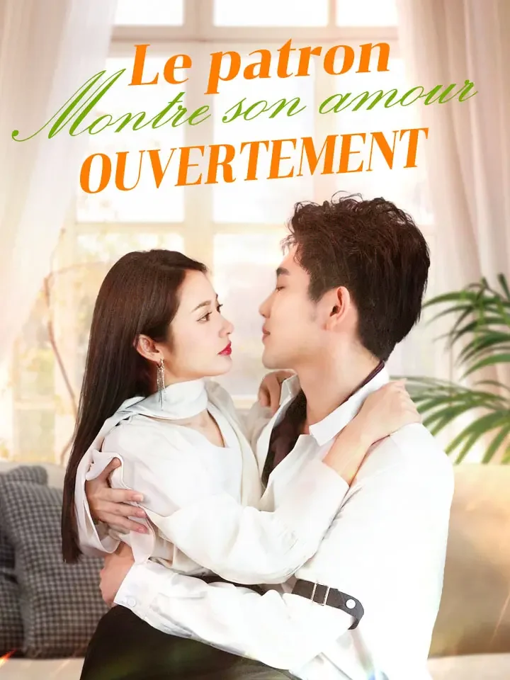 Le patron montre son amour ouvertementMini-séries