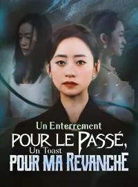 Un Enterrement pour le Passé, Un Toast pour ma RevancheMini-séries