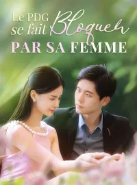Le PDG se fait bloquer par sa femmeMini-séries