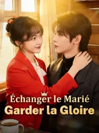 Échanger le Marié, Garder la GloireMini-séries