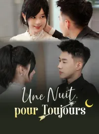 Une Nuit, pour ToujoursMini-dramas