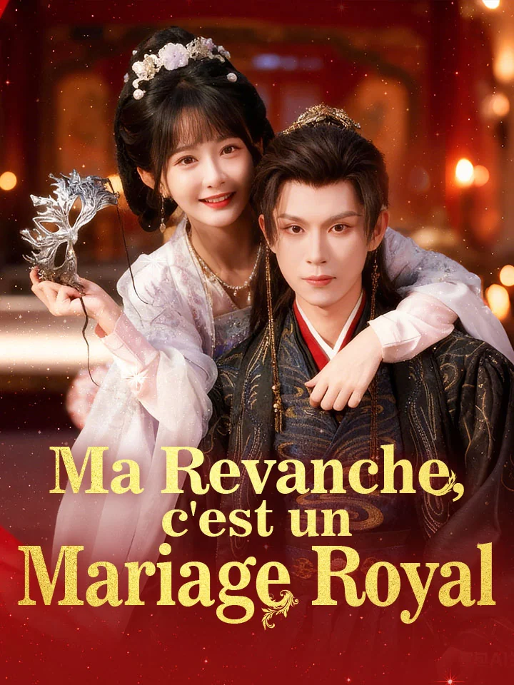 Ma Revanche, c'est un Mariage RoyalMini-séries
