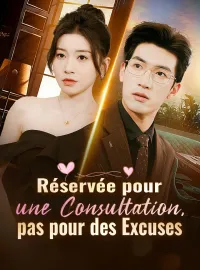 Réservée pour une Consultation, pas pour des Excuses