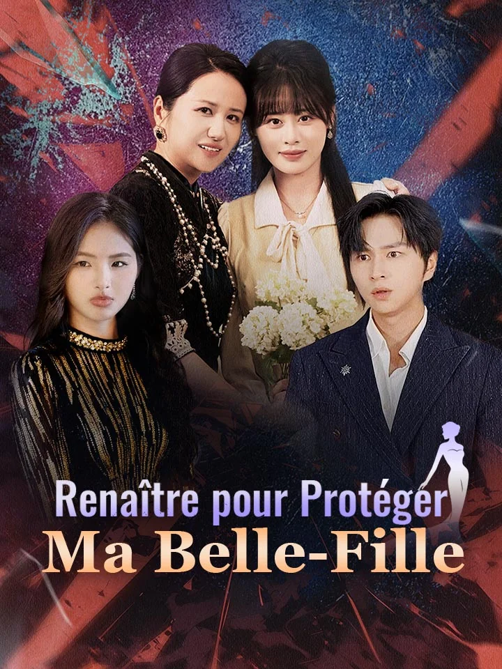 Renaître pour Protéger Ma Belle-FilleMini-séries