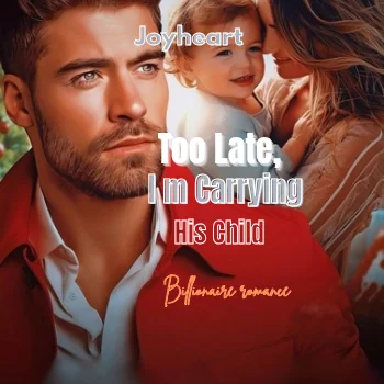 Too late, I I'm carrying His Child Novel Cover