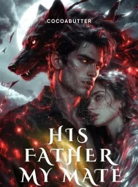 HIS FATHER, MY MATE. Novel Cover