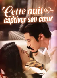 Cette nuit, captiver son cœurMini-séries