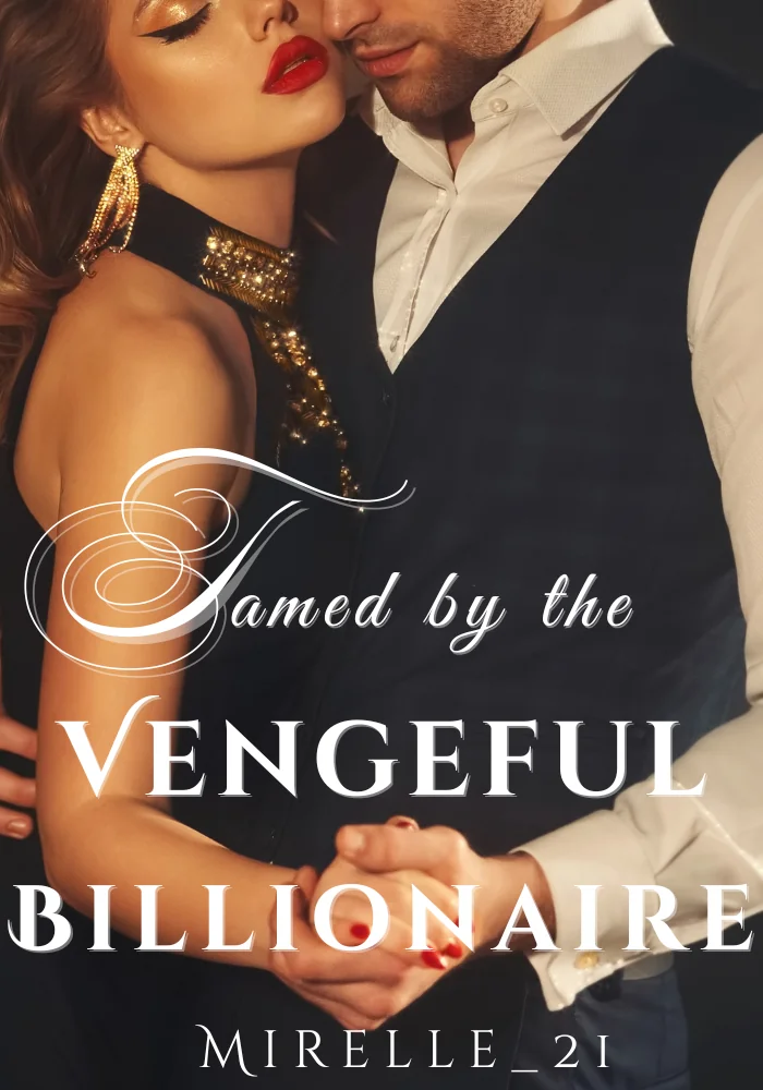 Tamed by the Vengeful Billionaire Novel Cover