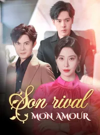 Son rival, mon amourMini-dramas