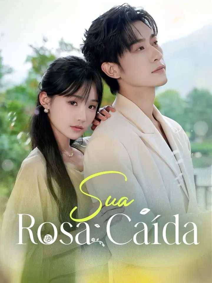 Sua Rosa CaídaMini Séries