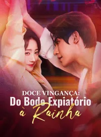 Doce Vingança: Do Bode Expiatório à RainhaMini Séries