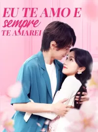 Eu te amo e sempre te amareiMini Séries