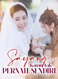 Sayang, Kamu Tak Pernah SendiriMini Seri