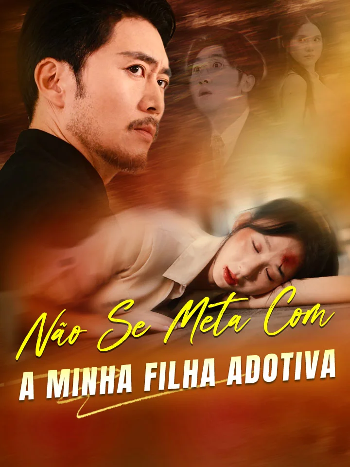Não Se Meta Com a Minha Filha AdotivaMini Séries