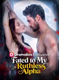 Fated to My Ruthless AlphaShort Dramas