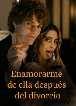 Portada de la novela Enamorarme de ella después del divorcio
