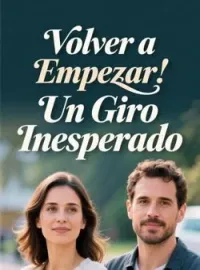 Portada de la novela Volver a Empezar: Un Giro Inesperado