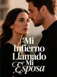 Portada de la novela Mi Infierno Llamado Mi Esposa