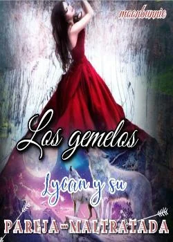 Los gemelos Lycan y su pareja maltratada