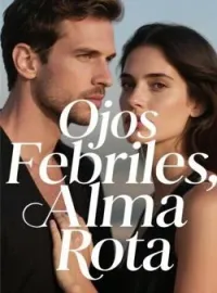 Portada de la novela Ojos Febriles, Alma Rota