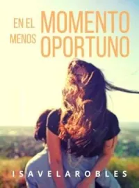 Portada de la novela En el momento menos oportuno