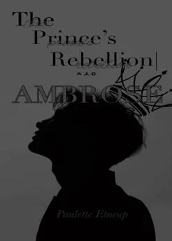The prince's rebellion| Ambrose