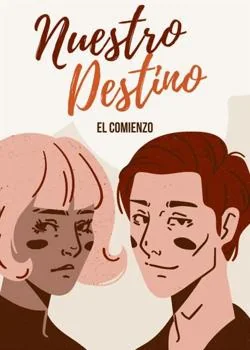 Portada de la novela Serie Nuestro Destino: 1 El Comienzo 