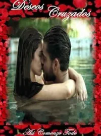 Deseos cruzados. Así comenzó todo 