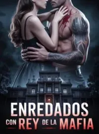 Portada de la novela Enredados con el Rey de la Mafia
