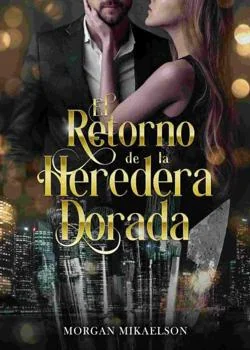 Portada de la novela EL Retorno de la Heredera dorada