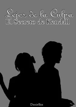 Portada de la novela Lejos de la Culpa: El secreto de Kendall