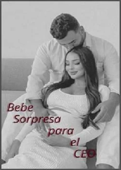 Portada de la novela Bebe Sorpresa para el CEO