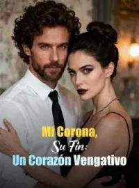 Mi Corona, Su Fin: Un Corazón Vengativo