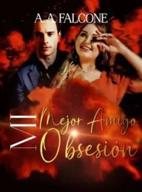 Portada de la novela Mi mejor amigo, mi obsesión.