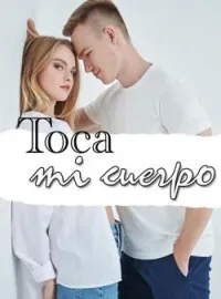 Portada de la novela Toca mi cuerpo