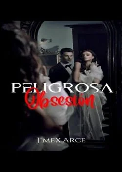 Portada de la novela Peligrosa Obsesión 