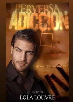 Portada de la novela Perversa Adicción 