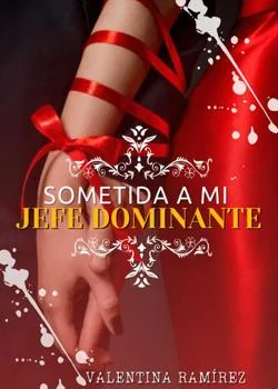Portada de la novela Sometida a mi Jefe Dominante