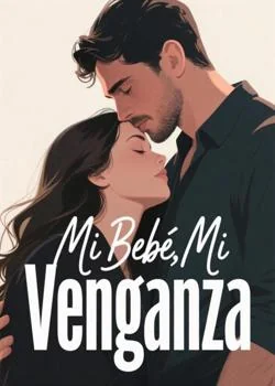 Portada de la novela Mi Bebé, Mi Venganza
