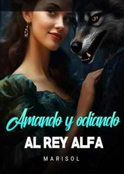 Amando y odiando al rey Alfa