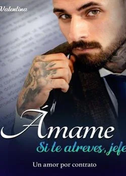 Portada de la novela Ámame si te atreves, jefe