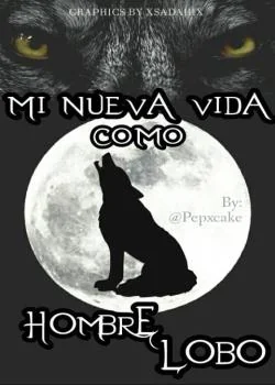 Mi nueva vida como hombre lobo