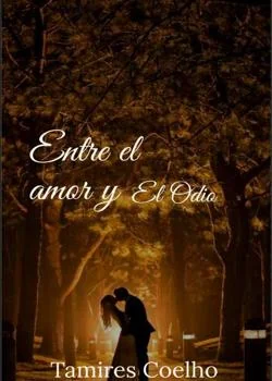 Portada de la novela ENTRE EL AMOR Y EL ODIO..