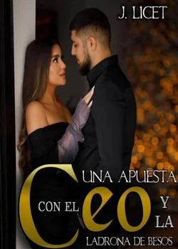 Portada de la novela Una apuesta con el CEO y la ladrona de besos 