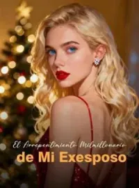 Portada de la novela El Arrepentimiento Milmillonario de Mi Exesposo